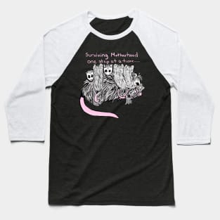 Surviving Motherhood one step at a time Baseball T-Shirt